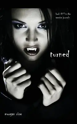 Turned (Cartea #1 în Jurnalele Vampirilor) - Turned (Book #1 in the Vampire Journals)