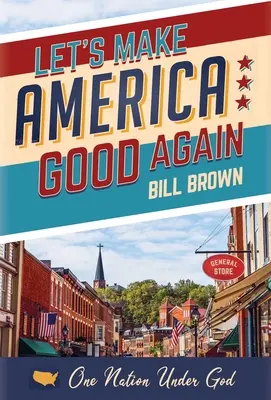 Să facem America bună din nou - Let's Make America Good Again