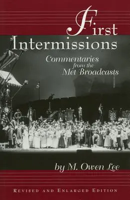 First Intermissions: Comentarii de la Met, ediție revizuită și mărită - First Intermissions: Commentaries from the Met, Revised and Enlarged Edition
