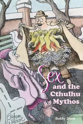 Sexul și Mythos-ul Cthulhu - Sex and the Cthulhu Mythos