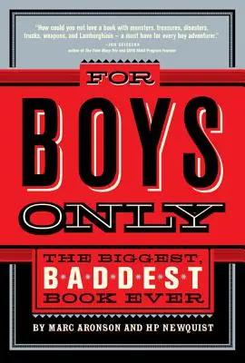 Doar pentru băieți: The Biggest, Baddest Book Ever - For Boys Only: The Biggest, Baddest Book Ever