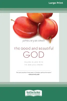 Dumnezeul bun și frumos: Falling in Love with the God Jesus Knows (Apprentice (IVP Books) (16pt Large Print Edition) - The Good and Beautiful God: Falling in Love with the God Jesus Knows (Apprentice (IVP Books) (16pt Large Print Edition)