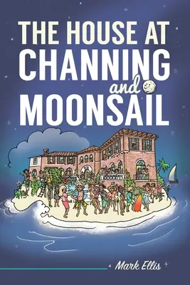 Casa de la Channing și Moonsail - The House at Channing and Moonsail