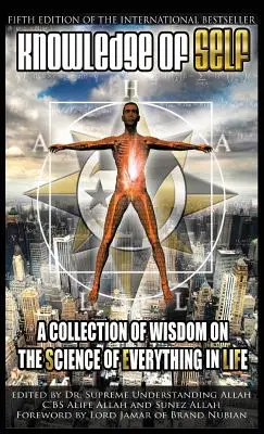 Cunoașterea de sine: O colecție de înțelepciune despre știința a tot ce există în viață - Knowledge of Self: A Collection of Wisdom on the Science of Everything in Life