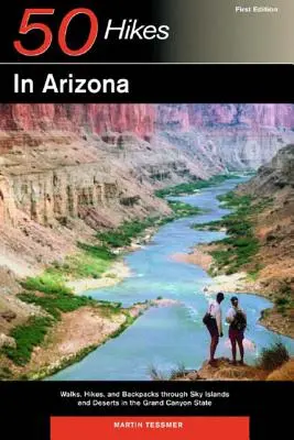Explorer's Guides: 50 Hikes in Arizona: Plimbări, drumeții și drumeții cu rucsacul prin insulele cerului și deșerturile din statul Marele Canion - Explorer's Guides: 50 Hikes in Arizona: Walks, Hikes, and Backpacks Through Sky Islands and Deserts in the Grand Canyon State