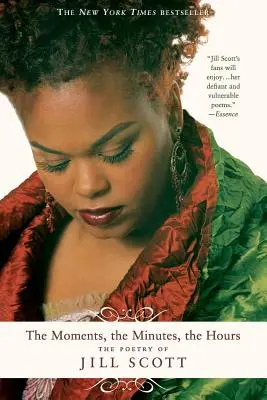 Momentele, minutele, orele: Poezia lui Jill Scott - The Moments, the Minutes, the Hours: The Poetry of Jill Scott