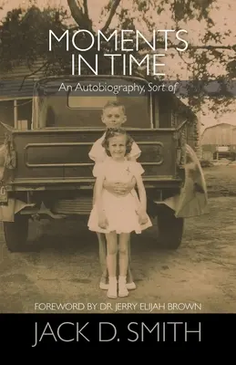 Momente în timp - Un fel de autobiografie - Moments in Time - An Autobiography, Sort of