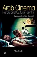 Arab Cinema: History and Cultural Identity: Ediție revizuită și actualizată - Arab Cinema: History and Cultural Identity: Revised and Updated Edition