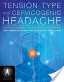 Cefalee de tip tensional și cervicogenă: Patofiziologie, diagnostic și management: Patofiziologie, diagnostic și management - Tension-Type and Cervicogenic Headache: Pathophysiology, Diagnosis, and Management: Pathophysiology, Diagnosis, and Management