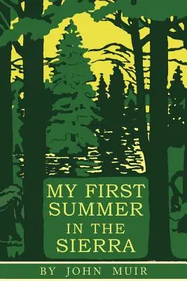 Prima mea vară în Sierra: ediție ilustrată - My First Summer in the Sierra: Illustrated Edition