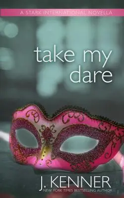 Take My Dare: O nuvelă Stark International - Take My Dare: A Stark International Novella