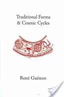 Forme tradiționale și cicluri cosmice - Traditional Forms and Cosmic Cycles