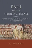 Pavel și poveștile lui Israel: Mari narațiuni tematice în Galateni - Paul and the Stories of Israel: Grand Thematic Narratives in Galatians