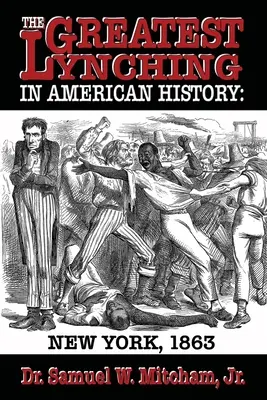 Cel mai mare linșaj din istoria Americii: New York 1863 - The Greatest Lynching in American History: New York 1863