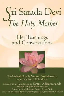 Sri Sarada Devi, Sfânta Mamă: Învățăturile și conversațiile ei - Sri Sarada Devi, the Holy Mother: Her Teachings and Conversations