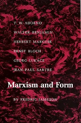 Marxism și formă: Teorii dialectice ale literaturii în secolul XX - Marxism and Form: 20th-Century Dialectical Theories of Literature