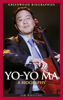 Yo-Yo Ma: O biografie - Yo-Yo Ma: A Biography