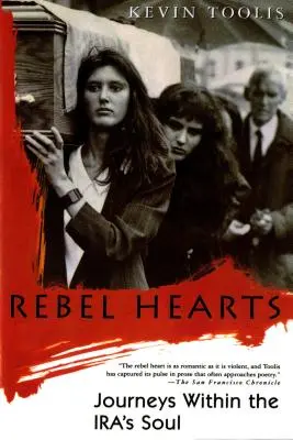 Inimi rebele: Călătorii în interiorul sufletului Ira - Rebel Hearts: Journeys Within the Ira's Soul