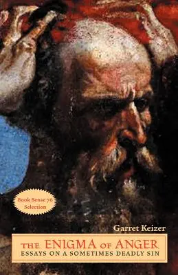 Enigma furiei: Eseuri despre un păcat uneori mortal - The Enigma of Anger: Essays on a Sometimes Deadly Sin