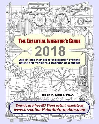 The Essential Inventor's Guide: Metode pas cu pas pentru a evalua, breveta și comercializa cu succes invenția dvs. cu un buget - The Essential Inventor's Guide: Step-by-step methods to successfully evaluate, patent, and market your invention on a budget