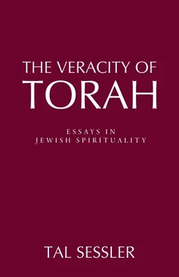 Veridicitatea Torei: Eseuri în spiritualitatea evreiască - The Veracity of Torah: Essays in Jewish Spirituality