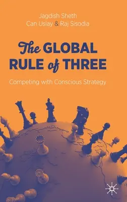 Regula globală a celor trei: Concurența cu o strategie conștientă - The Global Rule of Three: Competing with Conscious Strategy