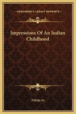 Impresii din copilăria unui indian - Impressions Of An Indian Childhood