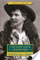 Căpitanul Jack Crawford: Poet, cercetaș și showman din piele de căprioară - Captain Jack Crawford: Buckskin Poet, Scout, and Showman