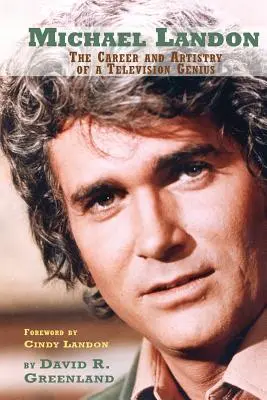 Michael Landon: Cariera și arta unui geniu al televiziunii - Michael Landon: The Career and Artistry of a Television Genius