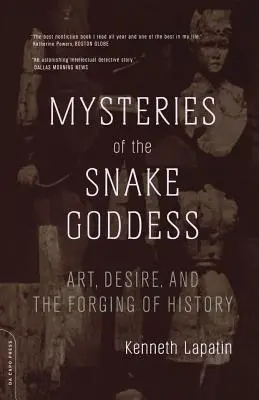 Misterele Zeiței Șarpe: Artă, dorință și făurirea istoriei (Art, Desire, and the Forging of History) - Mysteries of the Snake Goddess: Art, Desire, and the Forging of History