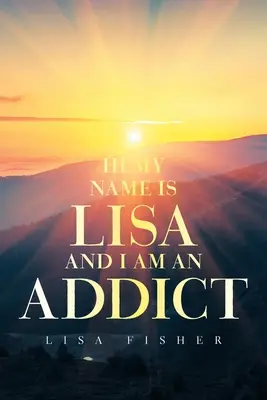 Bună, numele meu este Lisa și sunt o dependentă - Hi My Name Is Lisa and I Am an Addict