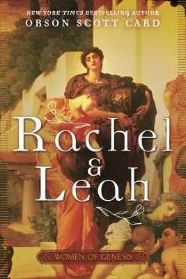 Rachel și Leah: Femei din Geneză - Rachel and Leah: Women of Genesis