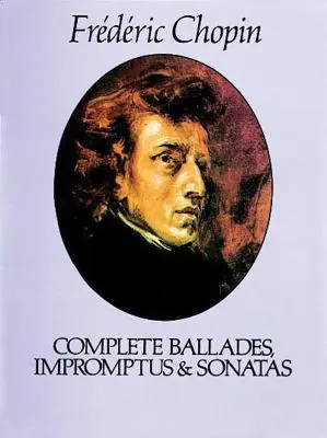 Integrala baladelor, impromptusurilor și sonatelor - Complete Ballades, Impromptus and Sonatas