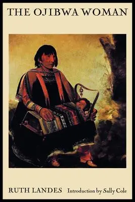 Femeia Ojibwa - The Ojibwa Woman