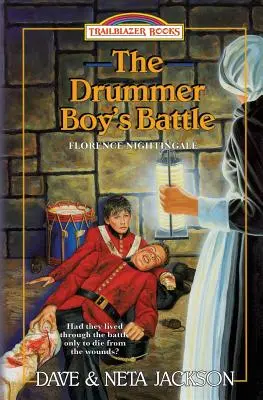 Bătălia băiatului toboșar: Prezentând-o pe Florence Nightingale - The Drummer Boy's Battle: Introducing Florence Nightingale