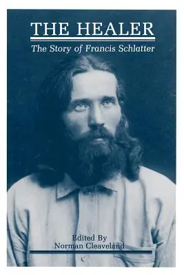 The Healer: Povestea lui Francis Schlatter - The Healer: The Story of Francis Schlatter