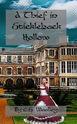 Un hoț în Stickleback Hollow: Un mister intim victorian britanic - A Thief in Stickleback Hollow: A British Victorian Cozy Mystery