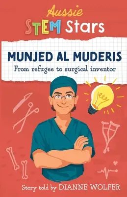 Stele Aussie STEM: Munjed Al Murderis - De la refugiat la inventator chirurgical - Aussie STEM Stars: Munjed Al Murderis - From refugee to surgical inventor