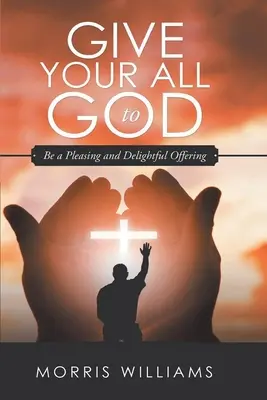 Dă-i totul lui Dumnezeu - Give Your All to God