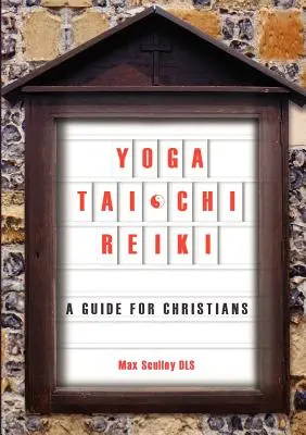 Yoga, Tai Chi și Reiki: Un ghid pentru creștini - Yoga, Tai Chi and Reiki: A Guide for Christians