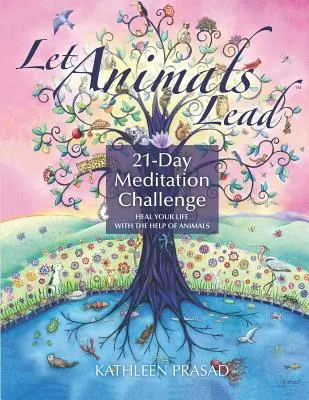 Lasă animalele să conducă Provocarea meditației de 21 de zile - Let Animals Lead 21-Day Meditation Challenge