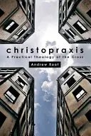 Christopraxis: O teologie practică a crucii - Christopraxis: A Practical Theology of the Cross