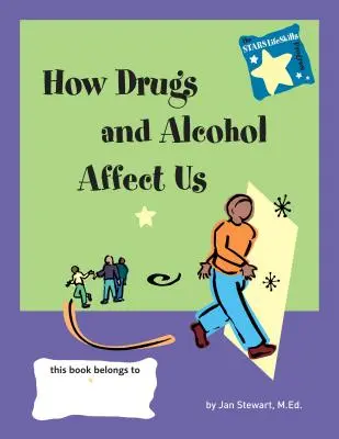 Stelele: Să știm cum ne afectează viața drogurile și alcoolul - Stars: Knowing How Drugs and Alcohol Affect Our Lives