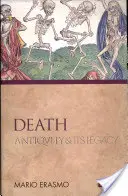 Antichitatea morții și moștenirea ei - Death Antiquity and Its Legacy