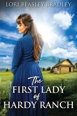 Prima Doamnă Din Hardy Ranch - The First Lady Of Hardy Ranch