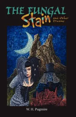 Pata fungică și alte vise - The Fungal Stain And Other Dreams