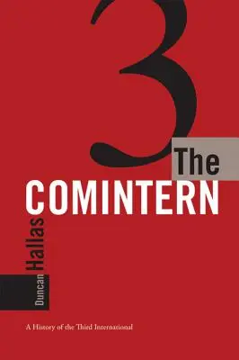 Cominternul: O istorie a Internaționalei a III-a - The Comintern: A History of the Third International