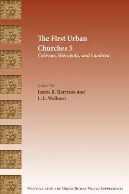 Primele biserici urbane 5: Coloseea, Hierapolis și Laodiceea - The First Urban Churches 5: Colossae, Hierapolis, and Laodicea