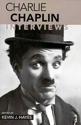 Charlie Chaplin: Interviuri - Charlie Chaplin: Interviews