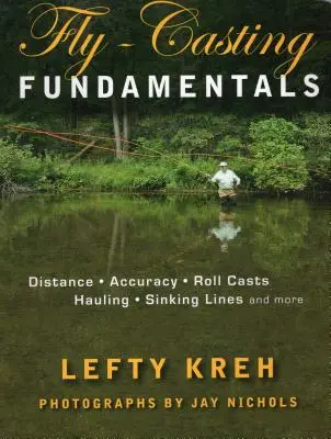 Bazele lansării la muscă: Distanța, acuratețea, aruncarea cu rola, tragerea, scufundarea liniilor și multe altele - Fly-Casting Fundamentals: Distance, Accuracy, Roll Casts, Hauling, Sinking Lines and More